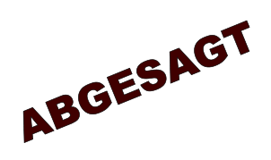 ABGESAGT